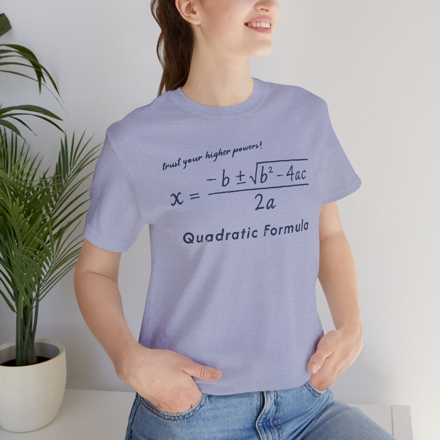 Quadratic Formula Tee Higher Powers | Math Nerd Equation T-Shirt