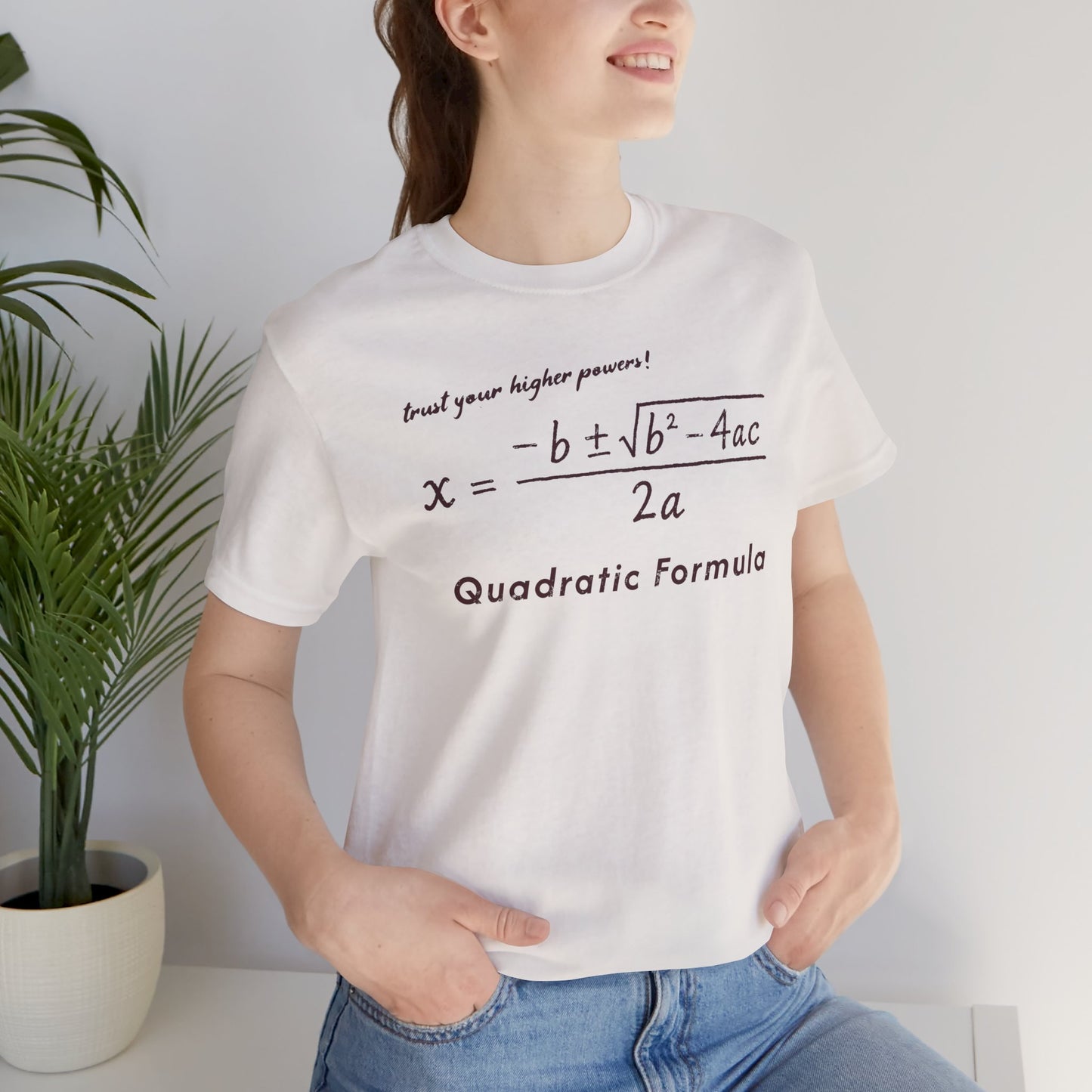 Quadratic Formula Tee Higher Powers | Math Nerd Equation T-Shirt