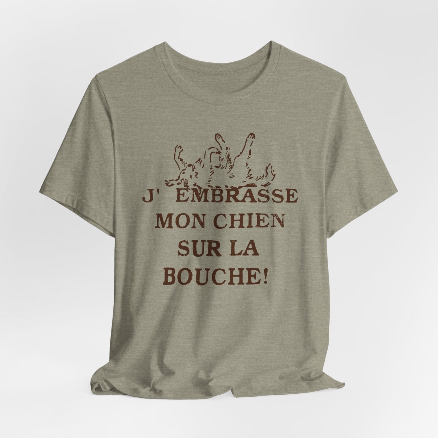 J'embrasse mon chien sur la bouche T-Shirt | French Dog Lover Tee
