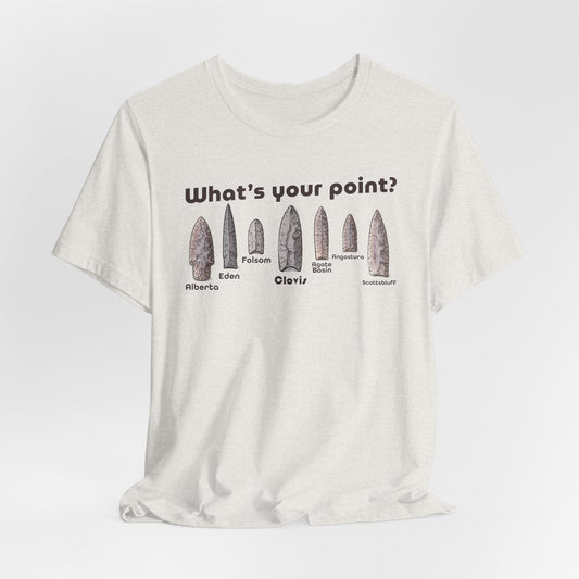 Archaeologically Speaking What's your Point Paleolithic Spearhead Arrowhead Funny Tee | Clovis Folsom Vintage