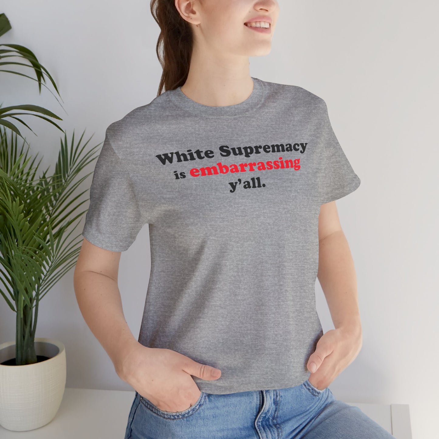 Commas Matter — White Supremacy is embarrassing y’all — Statement Tee
