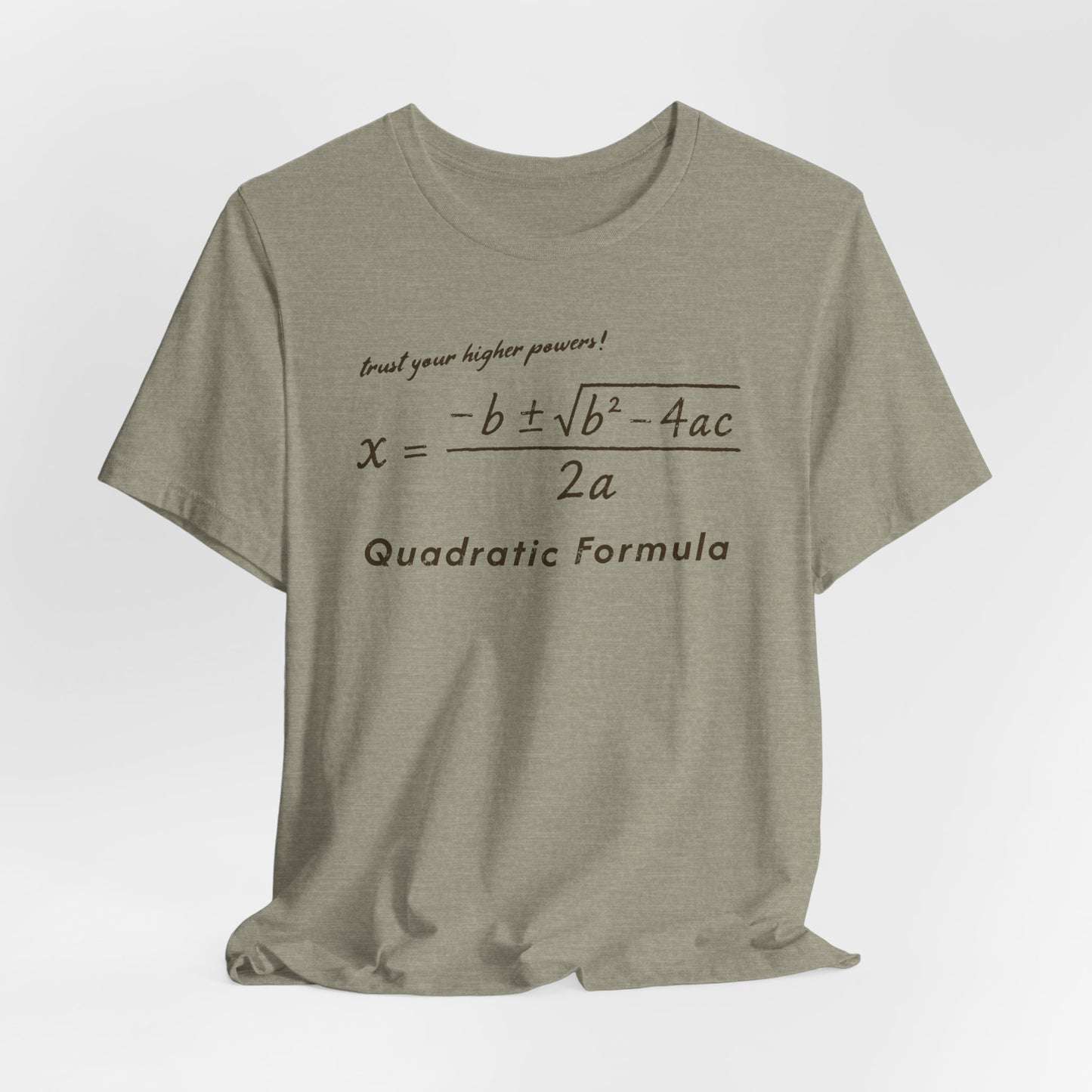 Quadratic Formula Tee Higher Powers | Math Nerd Equation T-Shirt