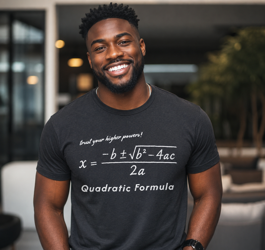 Quadratic Formula Tee Higher Powers | Math Nerd Equation T-Shirt